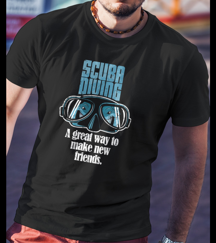 Scuba Diving Adventure: A Great Way To Make New Friends T-Shirt