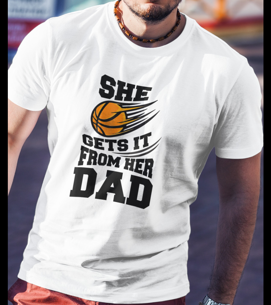 She Gets It From Her Dad Basketball Funny Girls Women's T-Shirt