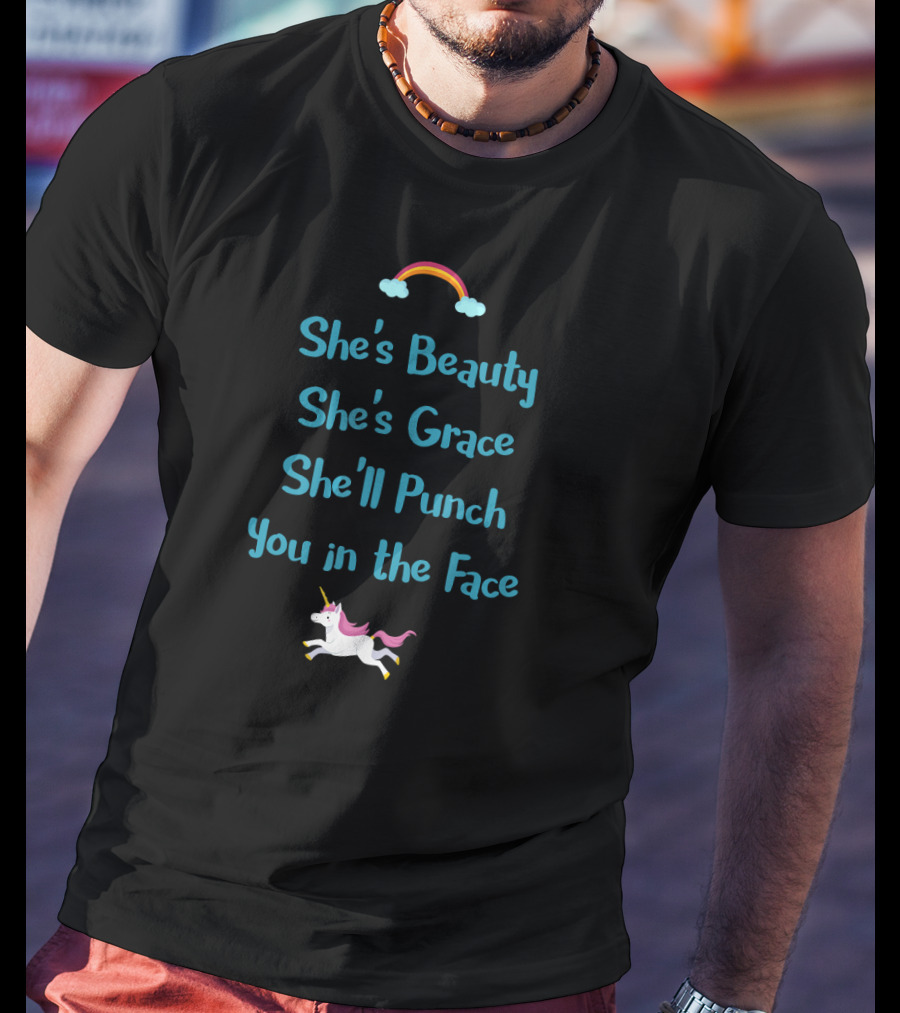 She's Beauty She's Grace She'll Punch You In The Face Rainbow Unicorn T-Shirt