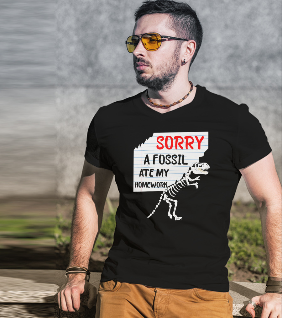 Sorry A Fossil Ate My Homework Dinosaur Skeleton Excuses Huntin T-Shirt