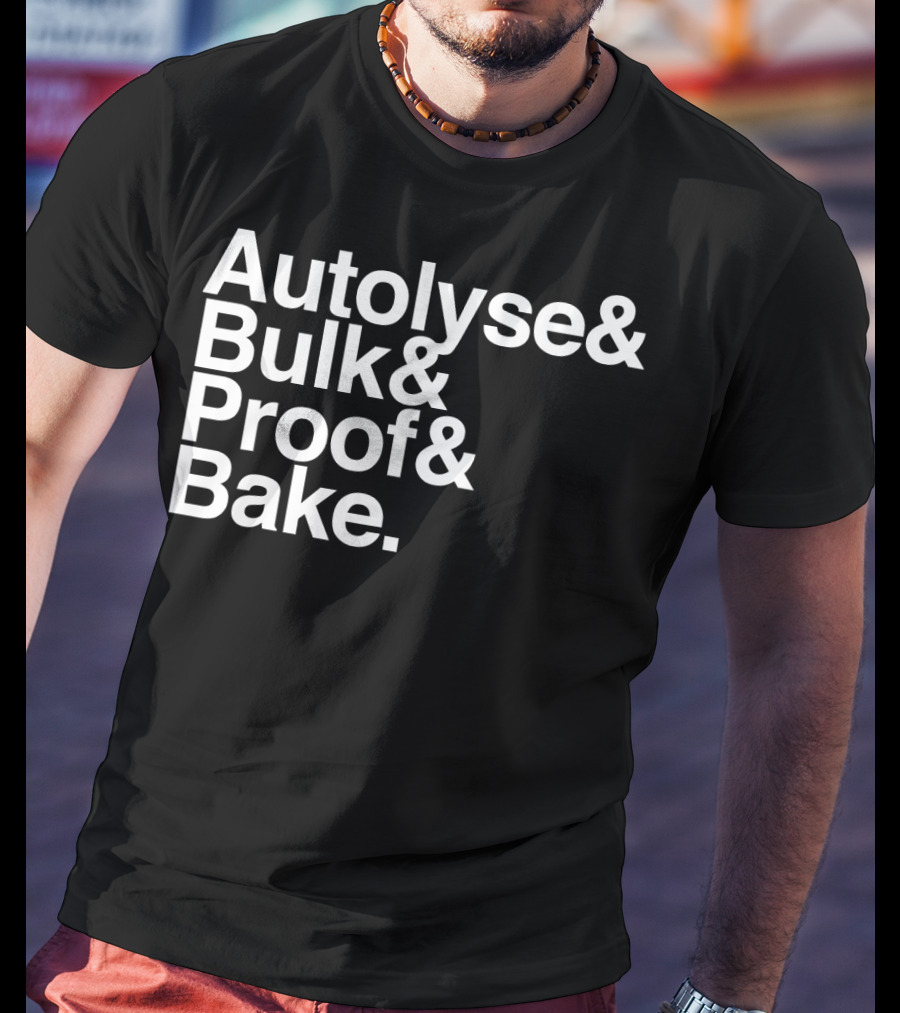 Autolyse Bulk Proof Bake Sourdough Bread Process Steps T-Shirt