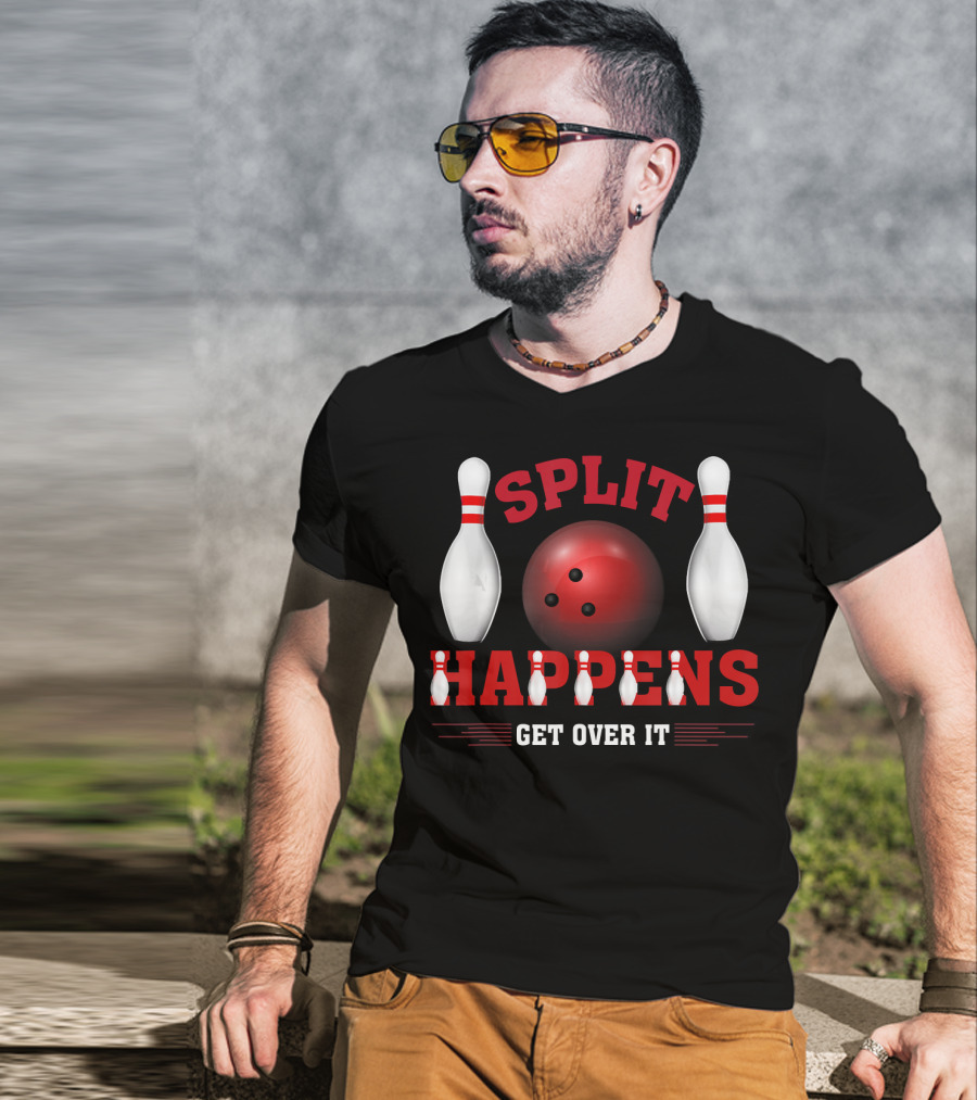 Split Happens Get Over It Bowling Humor Ten Pin T-Shirt