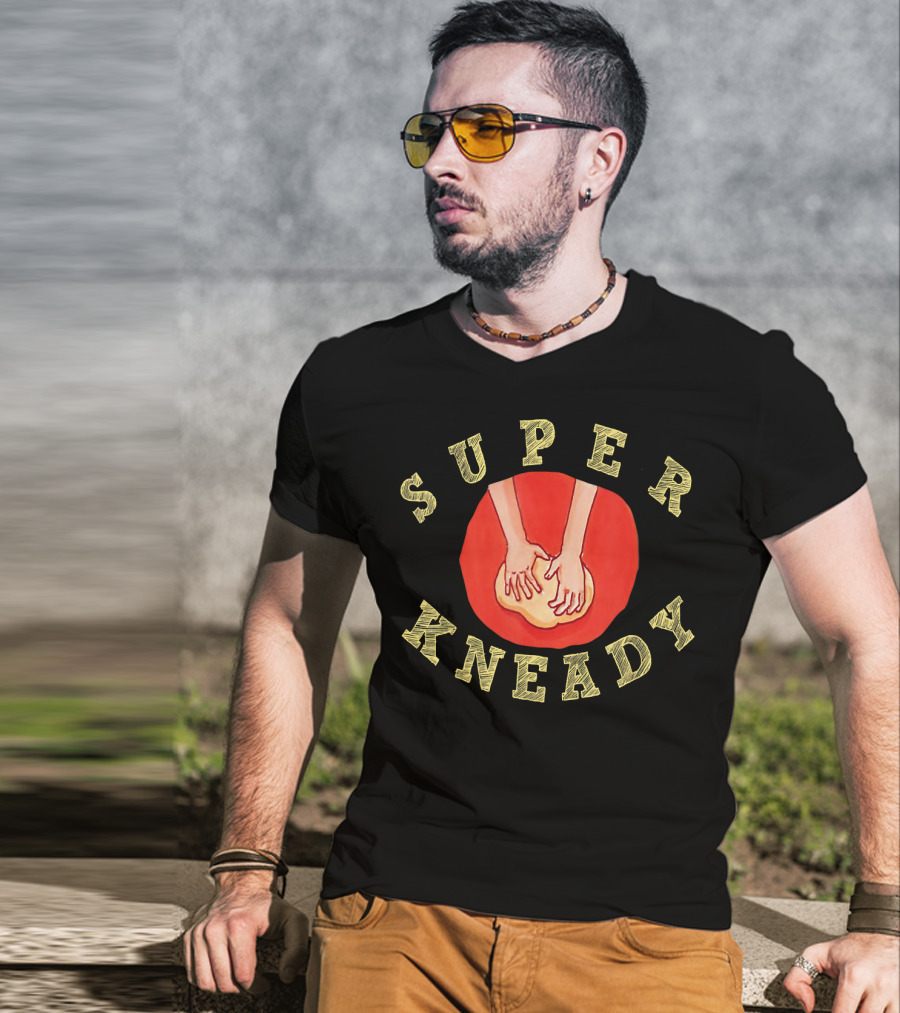Super Kneady Cool Bread Pun Baking Hands T-Shirt