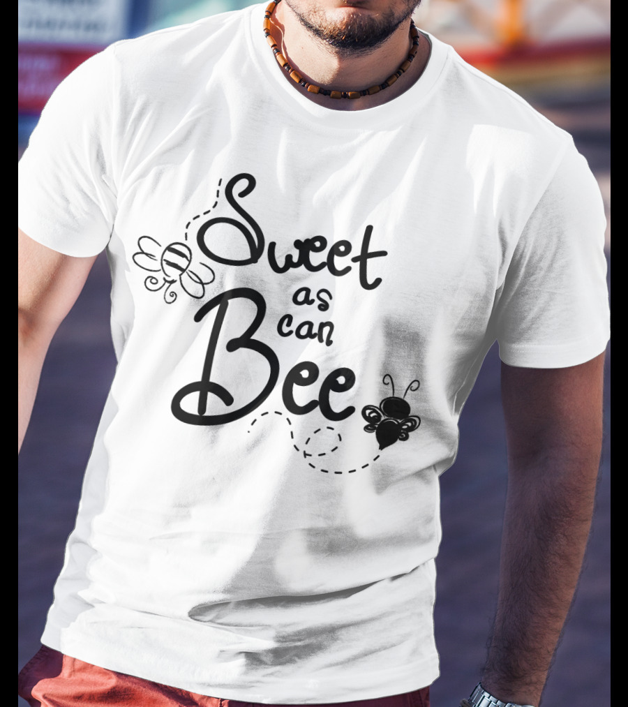 Sweet As Can Bee T-Shirt