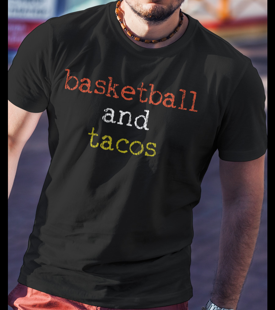 Basketball And Tacos Basketball Player T-Shirt