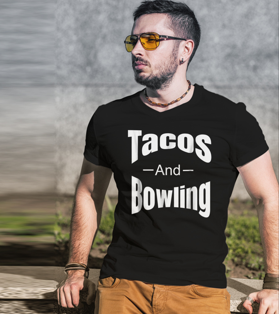 Tacos And Bowling Funny Saying Bowl T-Shirt