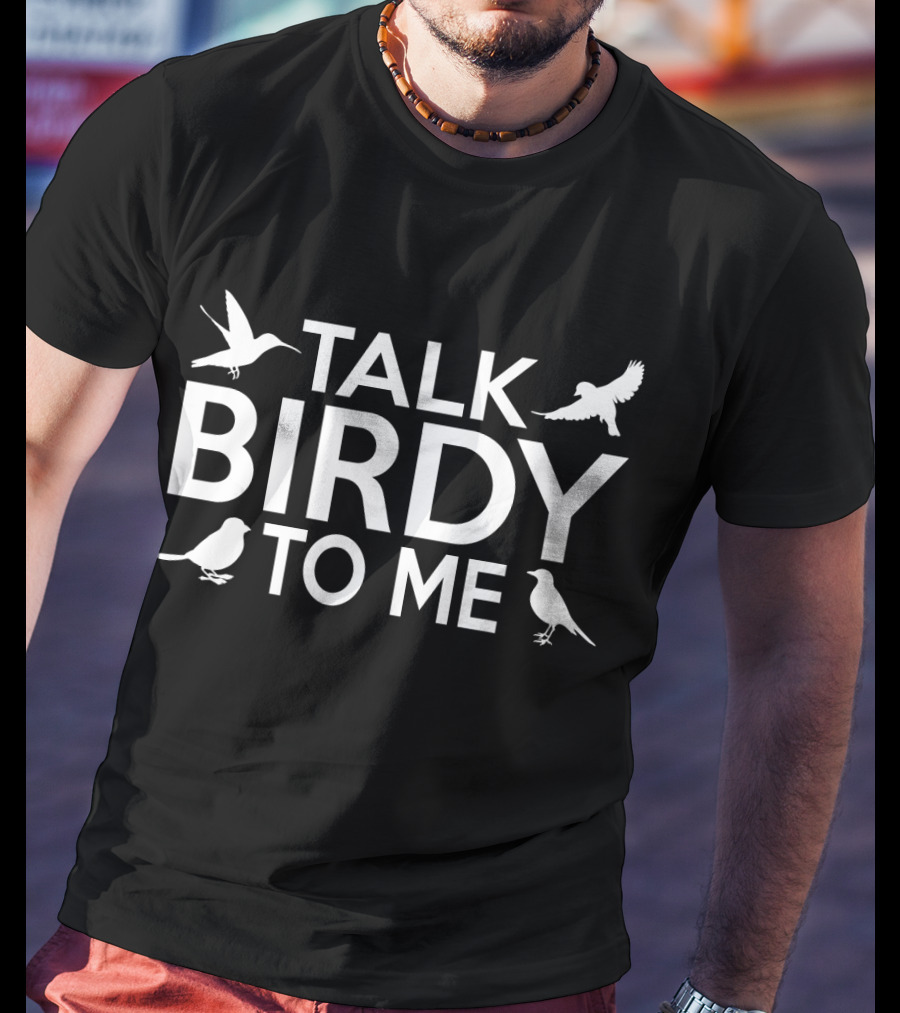 Talk Birdy To Me Funny Bird Pun With Hummingbird Sparrow T-Shirt