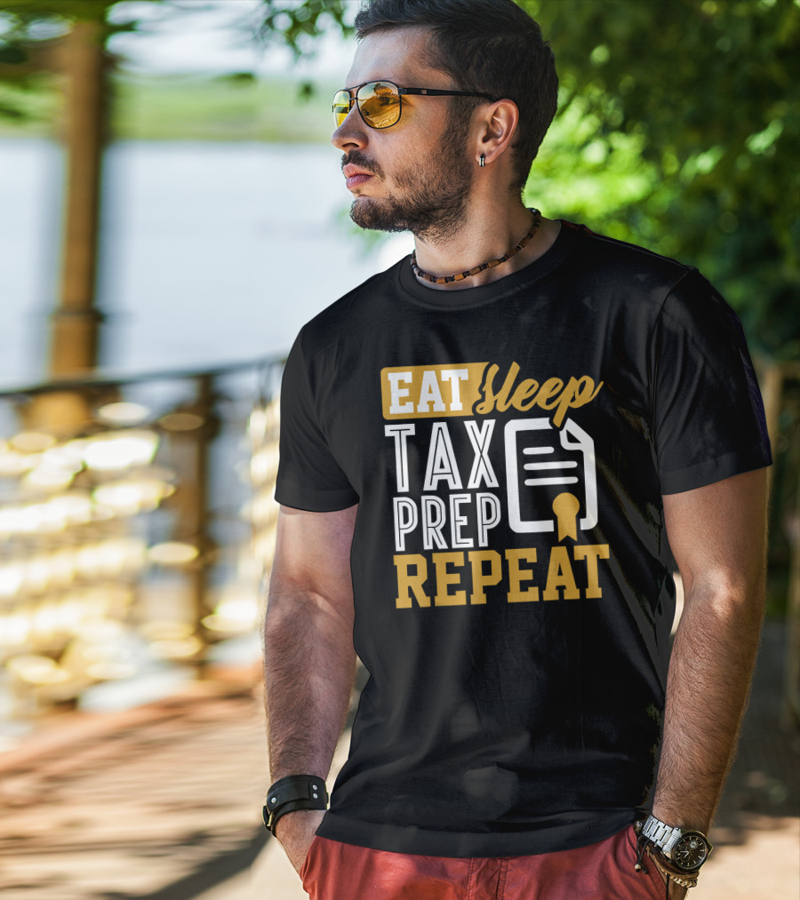 EAT Sleep TAX PREP REPEAT Accountant CPA Bookkeeper T-Shirt