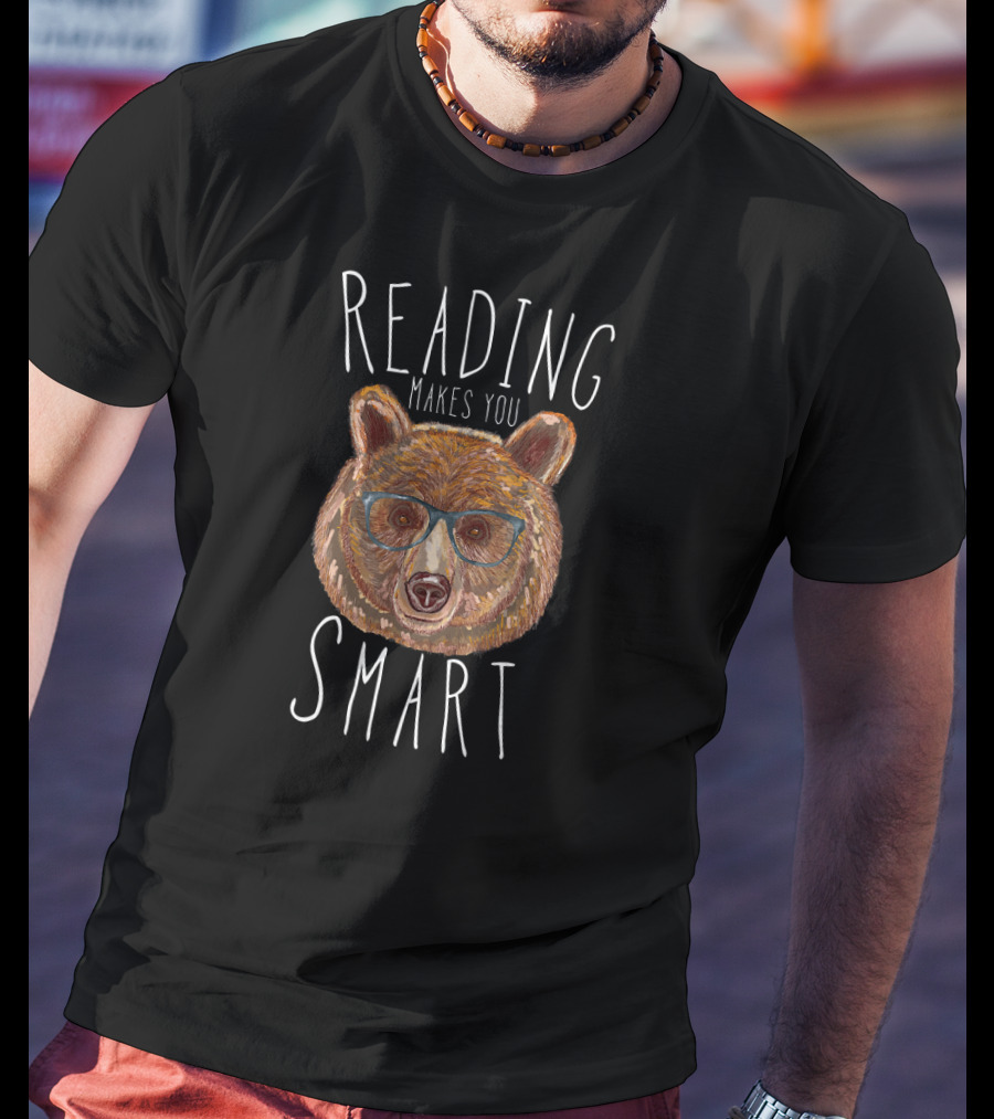 Reading Makes You Smart Bear With Glasses T-Shirt