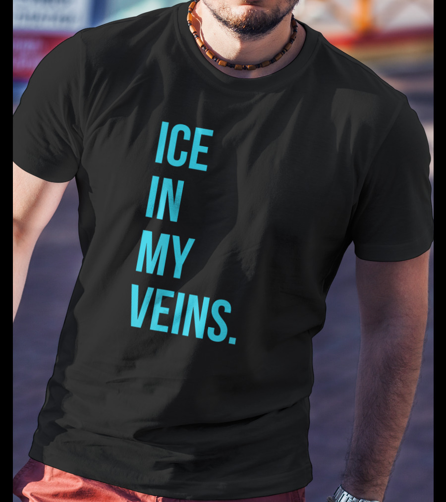 Ice IN My Veins T-Shirt