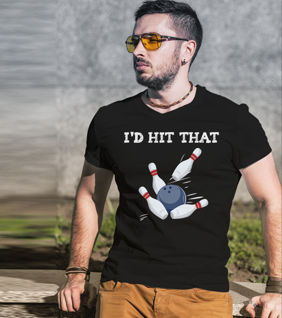 I'd Hit That Bowling Ball Striking Pins League Tea T-Shirt