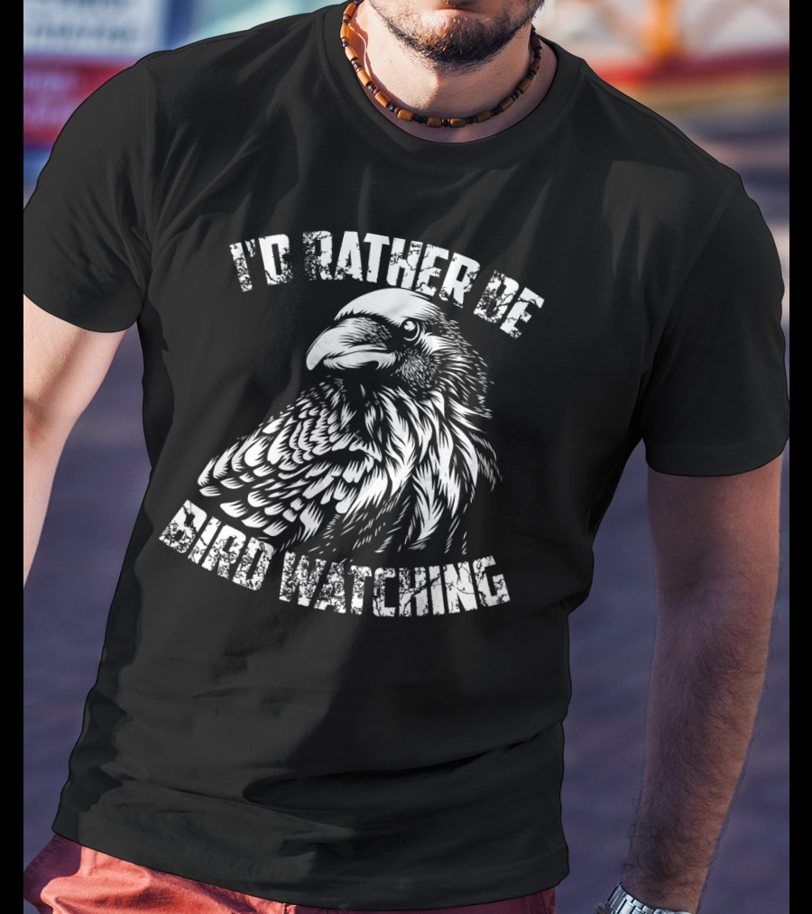 I'd Rather Be Bird Watching T-Shirt