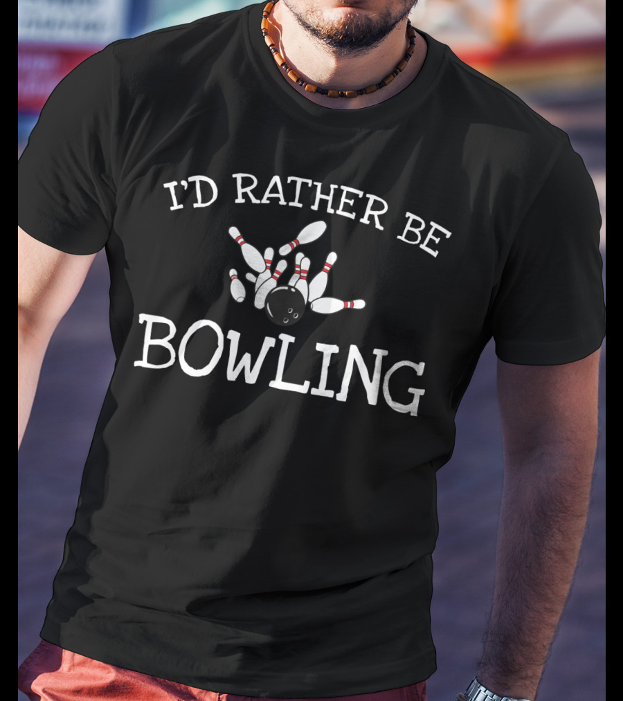 I'D Rather Be Bowling Bowling Ball And Pins 10015 T-Shirt