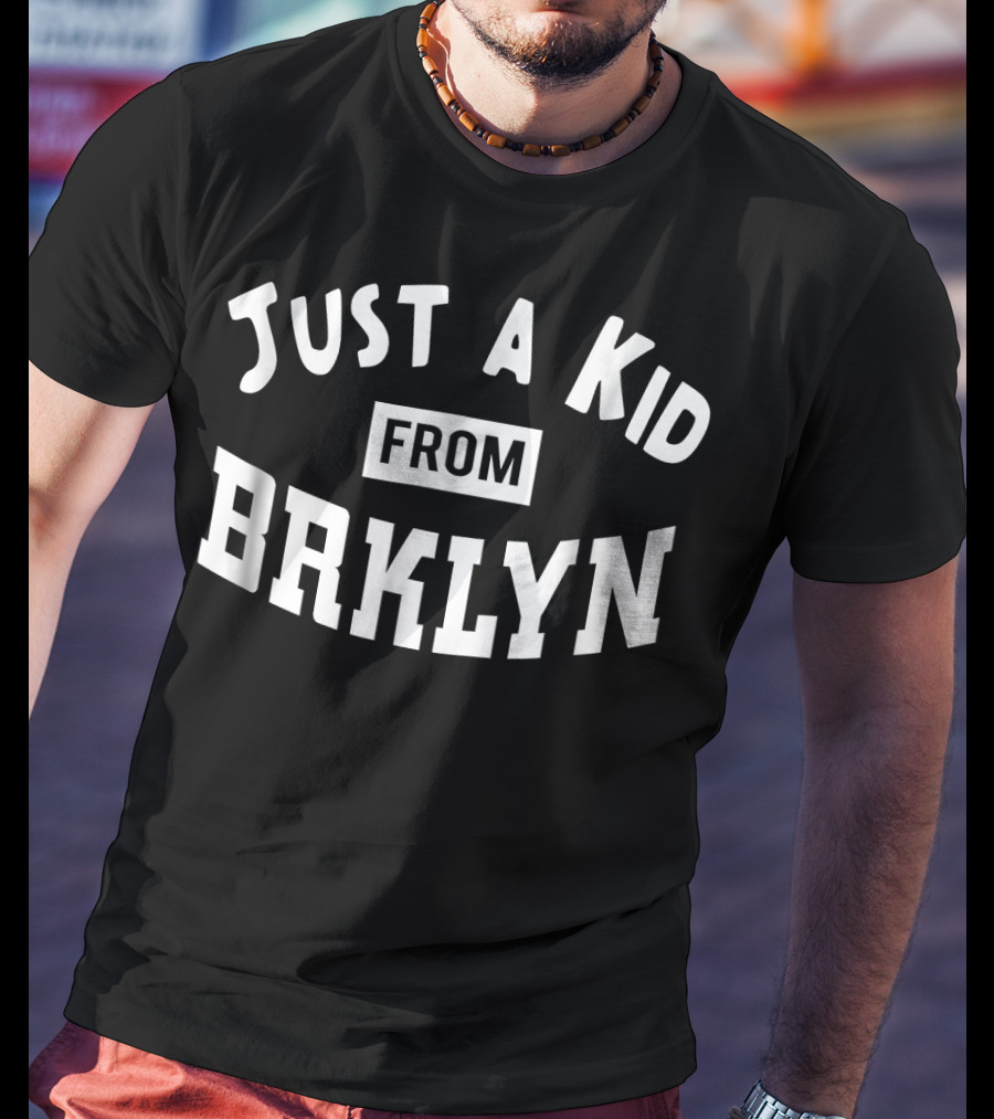 Just A Kid From BRKLYN Brooklyn NYC Roots T-Shirt