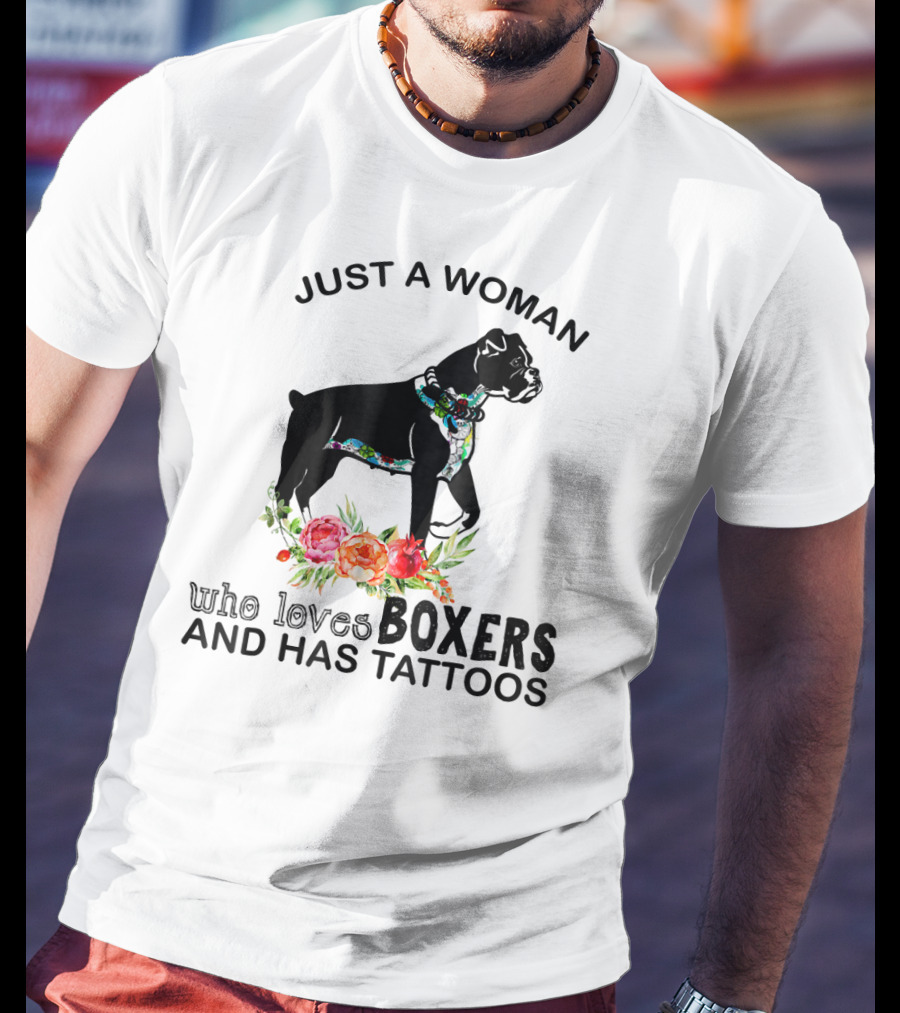 Just A Woman Who Loves Boxers And Has Tattoos Boxer Dog Floral Accents T-Shirt