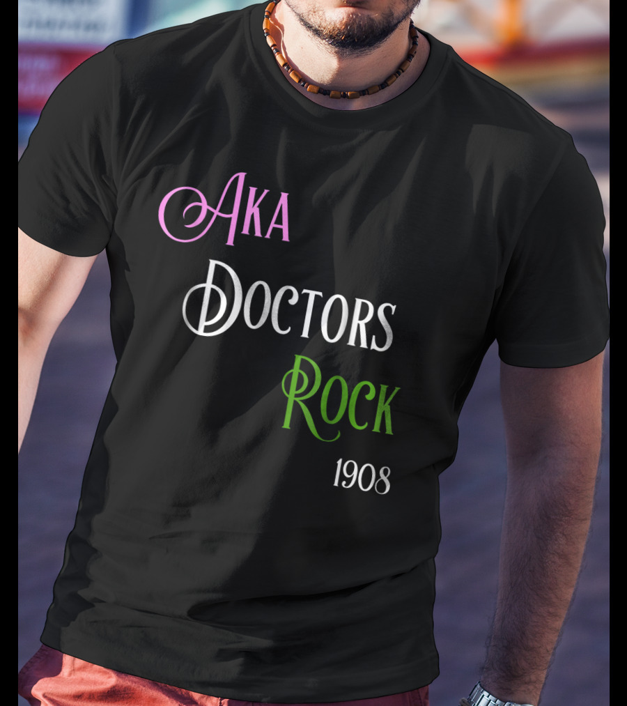 AKA Doctors Rock 1908 T-Shirt