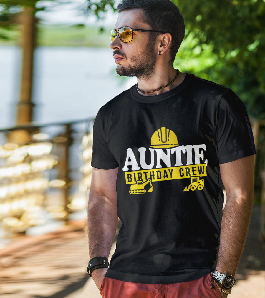 Auntie Birthday Crew Construction Hard Hat Digger Bulldozer T-Shirt