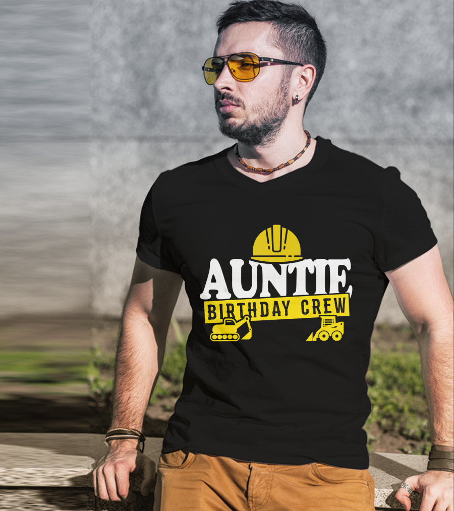 Auntie Birthday Crew Construction Hard Hat Digger Bulldozer T-Shirt