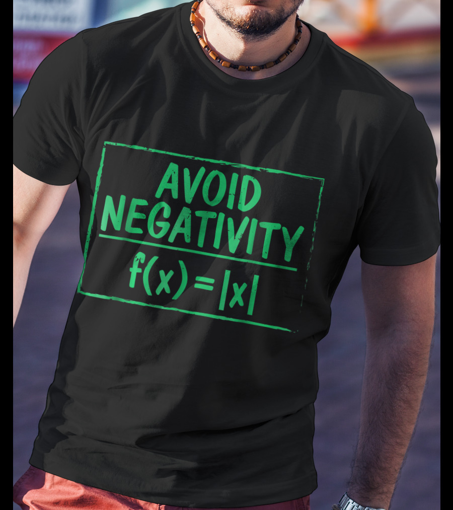 Avoid Negativity Funny Math Problem F(x)= T-Shirt