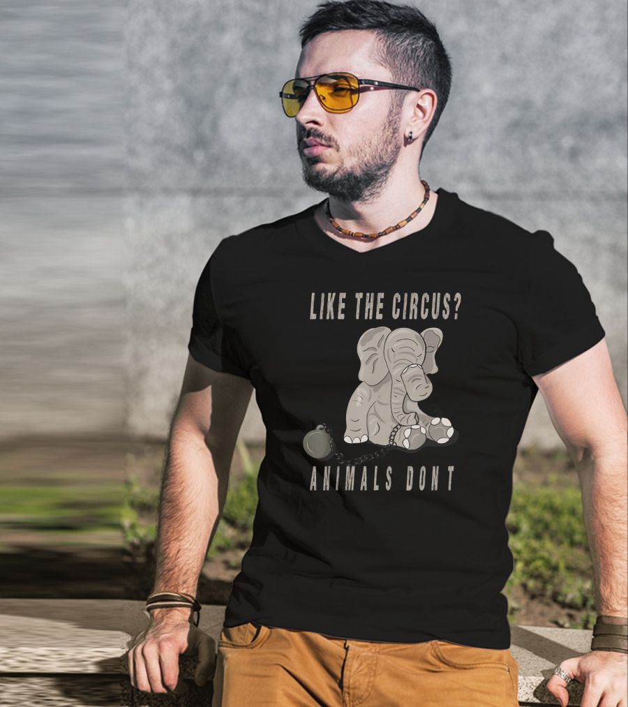 Like The Circus Animals Don't Elephant Chainball Protest T-Shirt