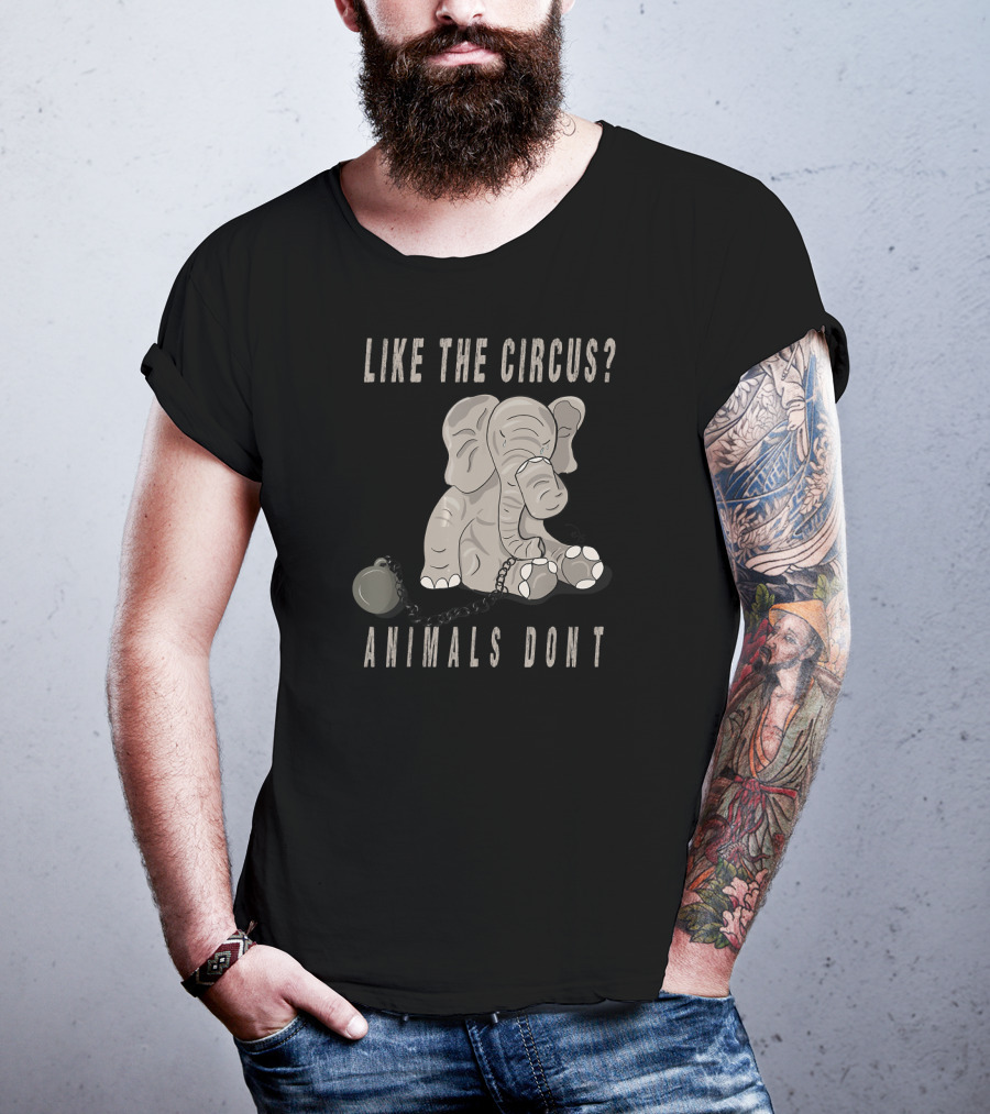 Like The Circus Animals Don't Elephant Chainball Protest T-Shirt
