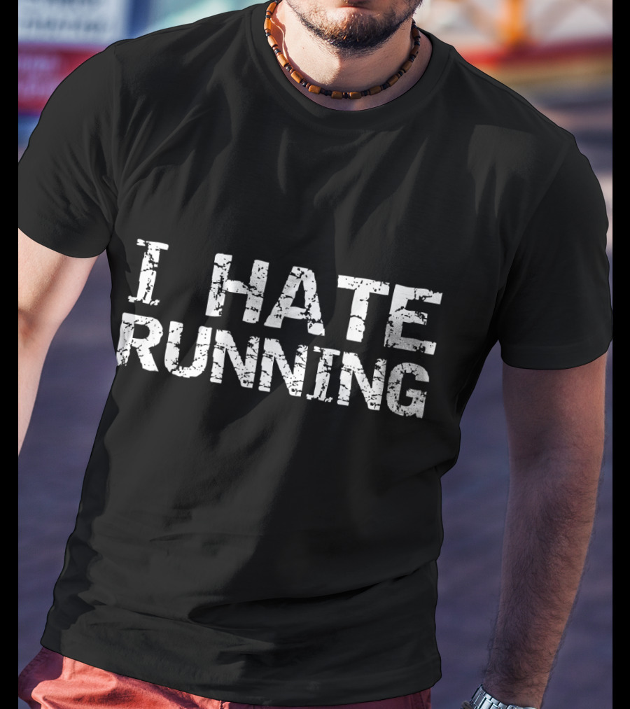 I Hate Running Mens Funny Runner Fitness T-Shirt