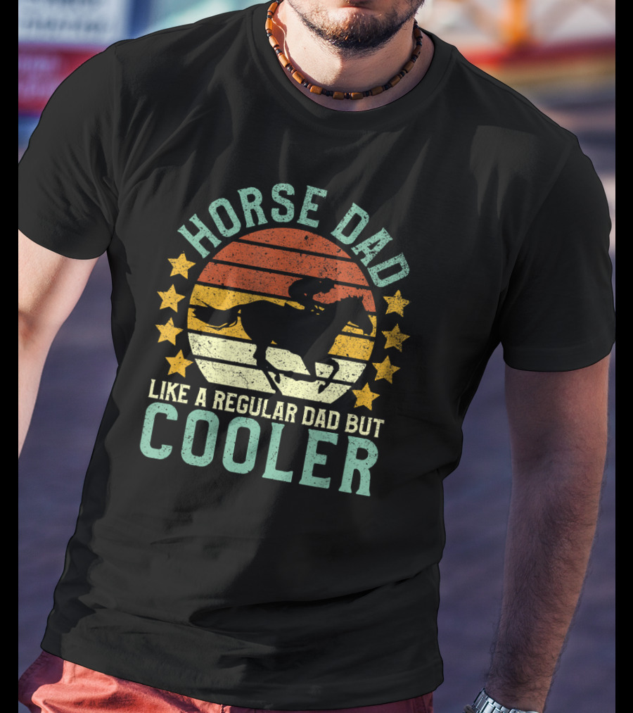 Horse Dad Like A Regular Dad But Cooler Equestrian Horseback Riding T-Shirt