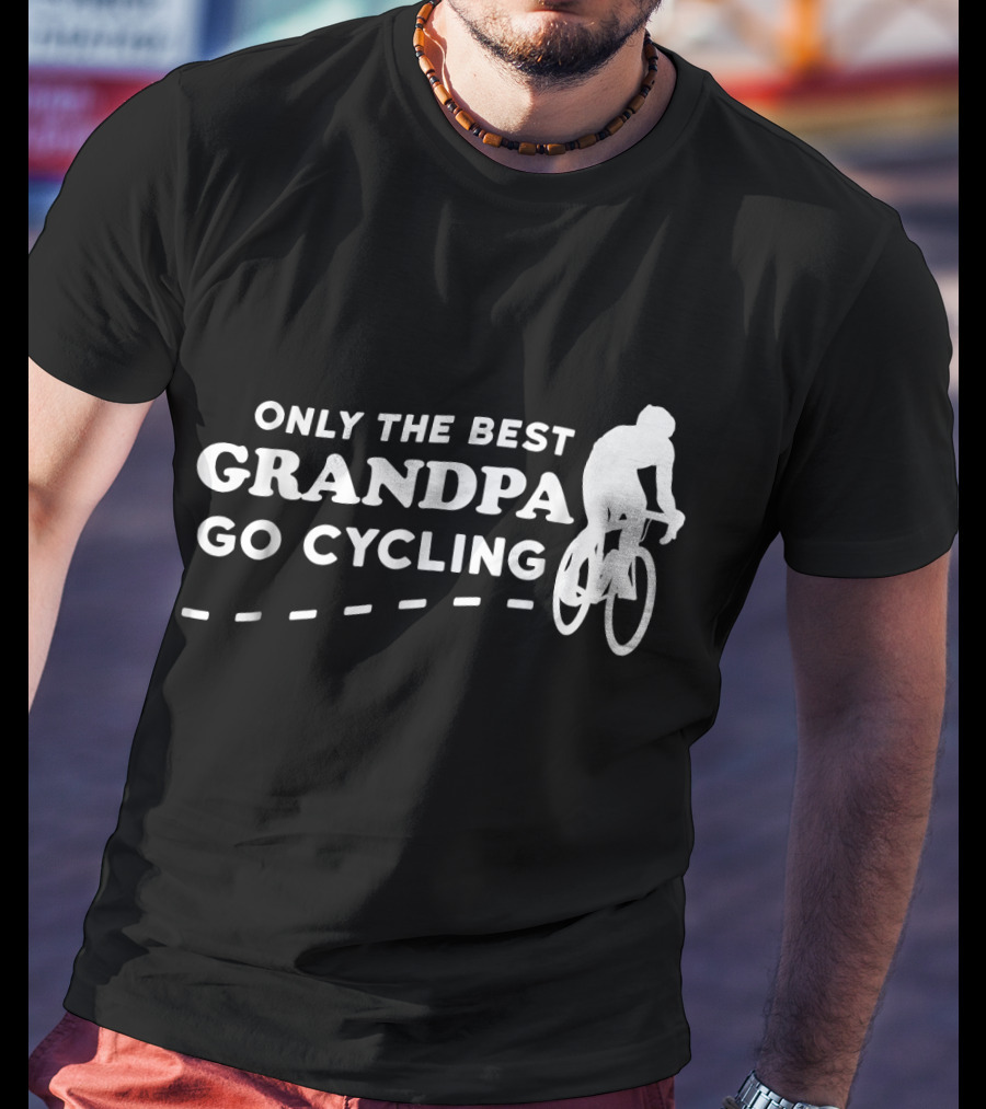 Only The Best Grandpa Go Cycling Biking Grandpa T-Shirt