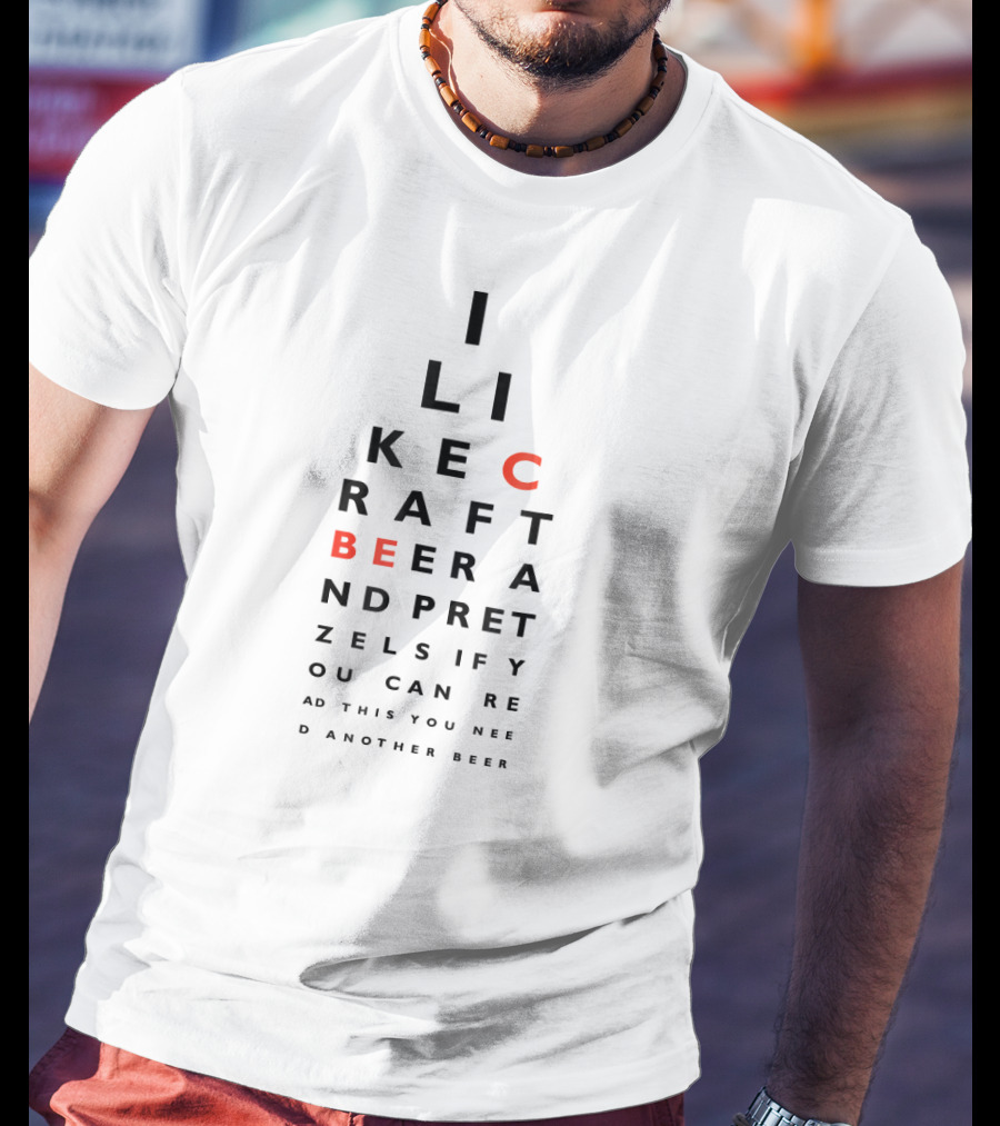 I Like Craft Beer And Pretzels If You Can Read This You Need Another Beer T-Shirt
