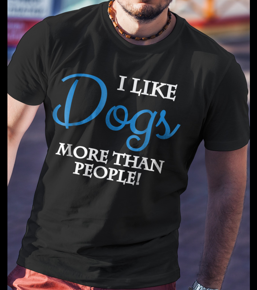 I Like Dogs More Than People T-Shirt