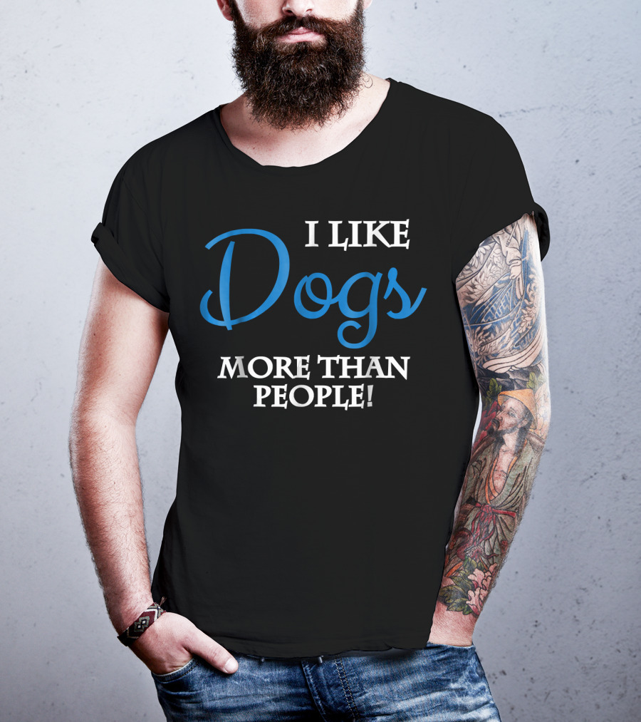 I Like Dogs More Than People T-Shirt