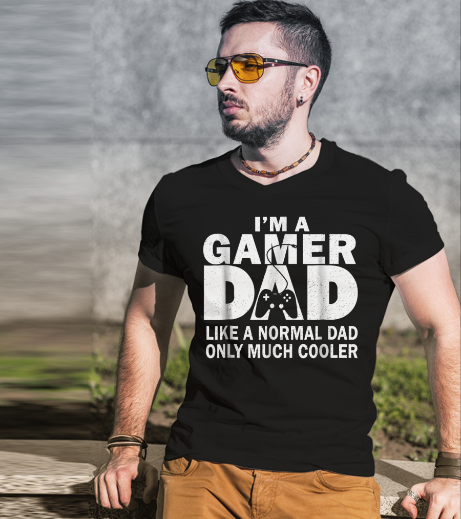 I'm A Gamer Dad Like A Normal Dad Only Much Cooler Controller T-Shirt