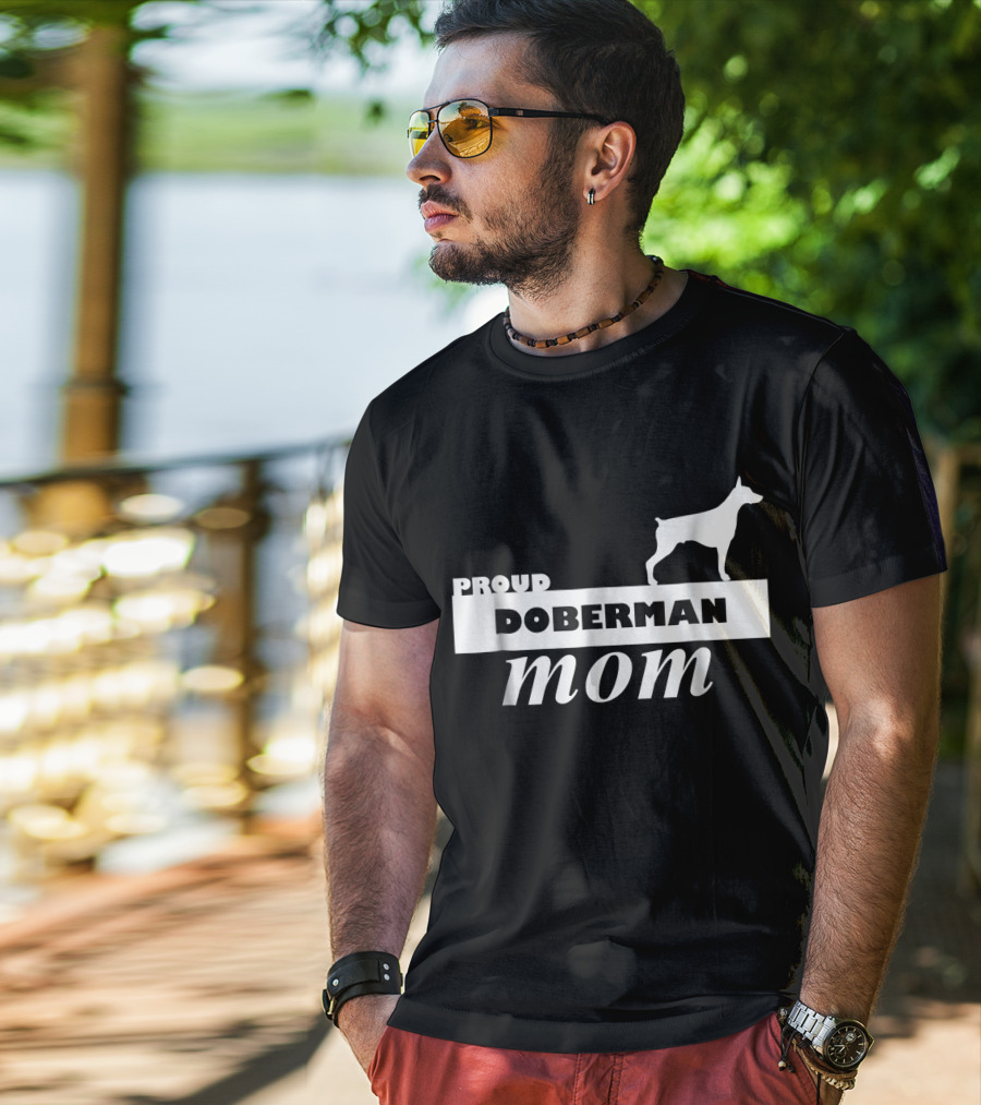 Proud Doberman Mom I Love My Dog T-Shirt