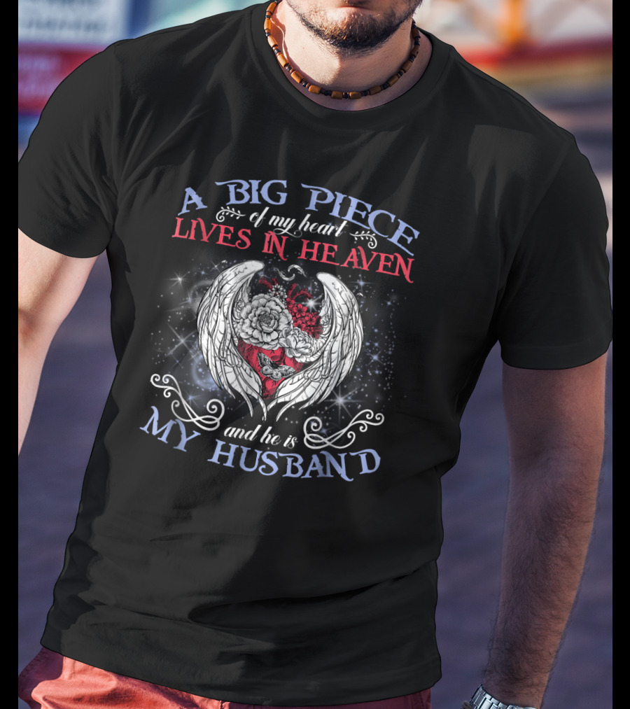 A Big Piece Of My Heart Lives In Heaven And He Is My Husband T-Shirt