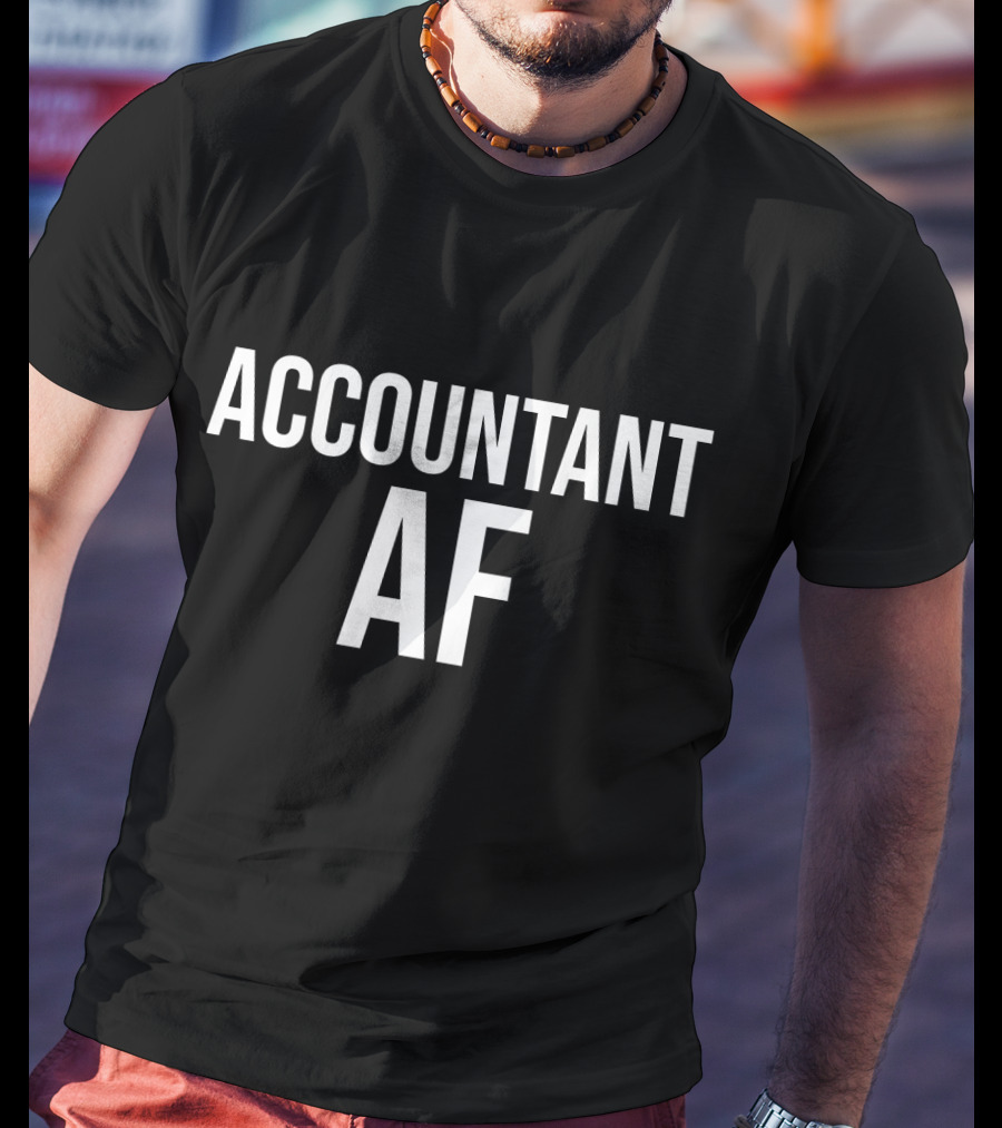 Accountant AF Funny Accounting CPA T-Shirt