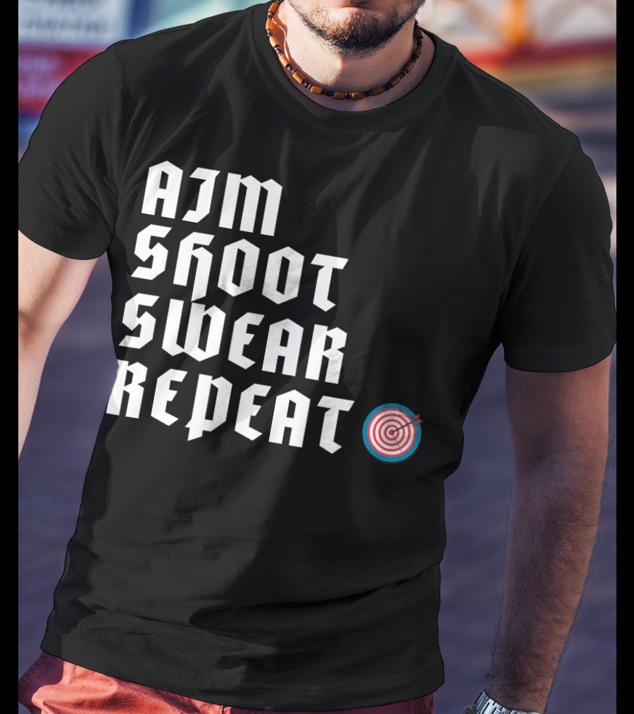 Aim Shoot Swear Repeat Archery Target T-Shirt