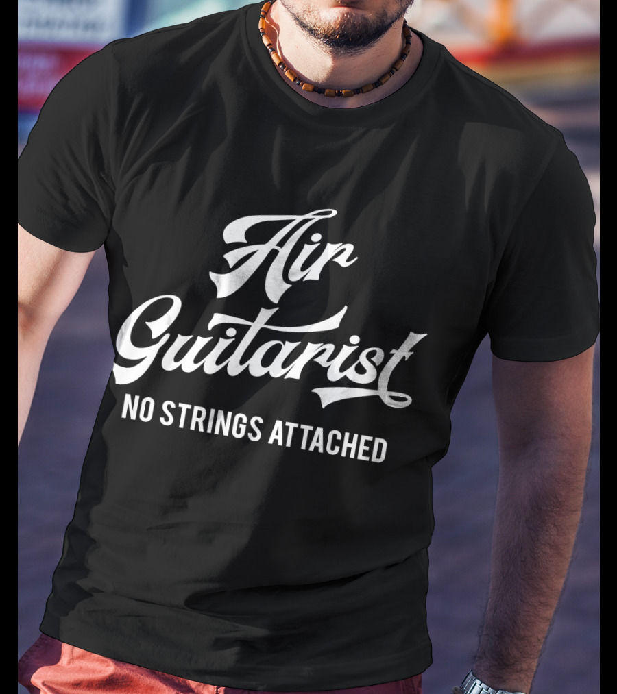 Air Guitarist No Strings Attached Music Guitar T-Shirt