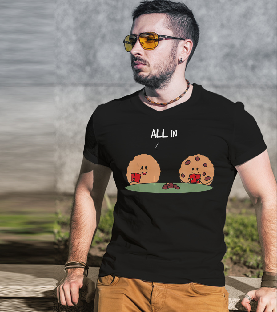 Poker Face Cookies All In With Chocolate Chips T-Shirt