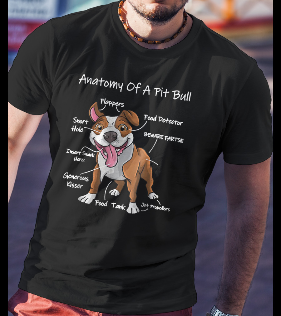 Anatomy Of A Pit Bull Funny Food Detector Flappers Snort Hole Beware Farts Generous Kisser Insert Snack Here Food Tank Jot Propellers T-Shirt