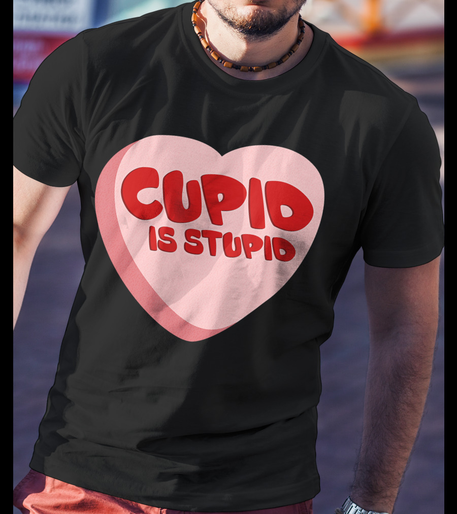 Cupid Is Stupid Anti Valentine's Day Funny Heart T-Shirt
