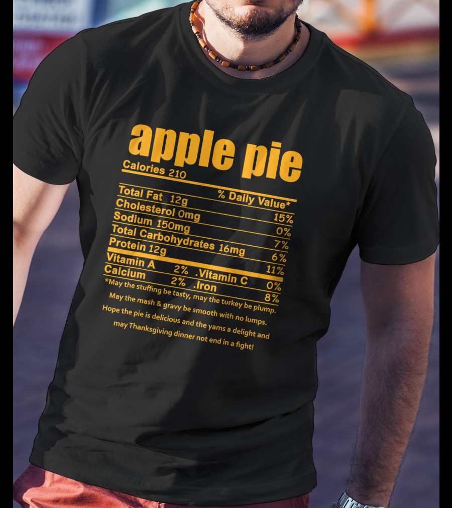 Apple Pie Nutritional Facts Calories Humor Thanksgiving Dinner Wishes T-Shirt