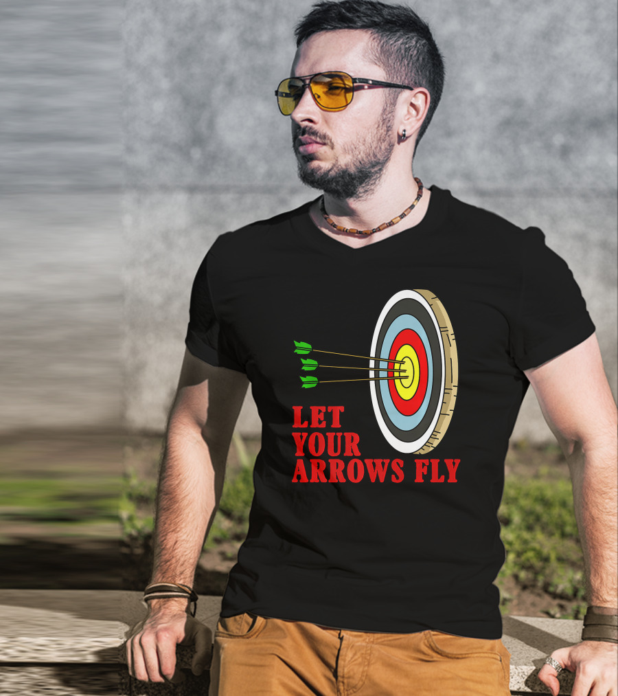 Let Your Arrows Fly Archers Archery Target Shooting Arrow T-Shirt
