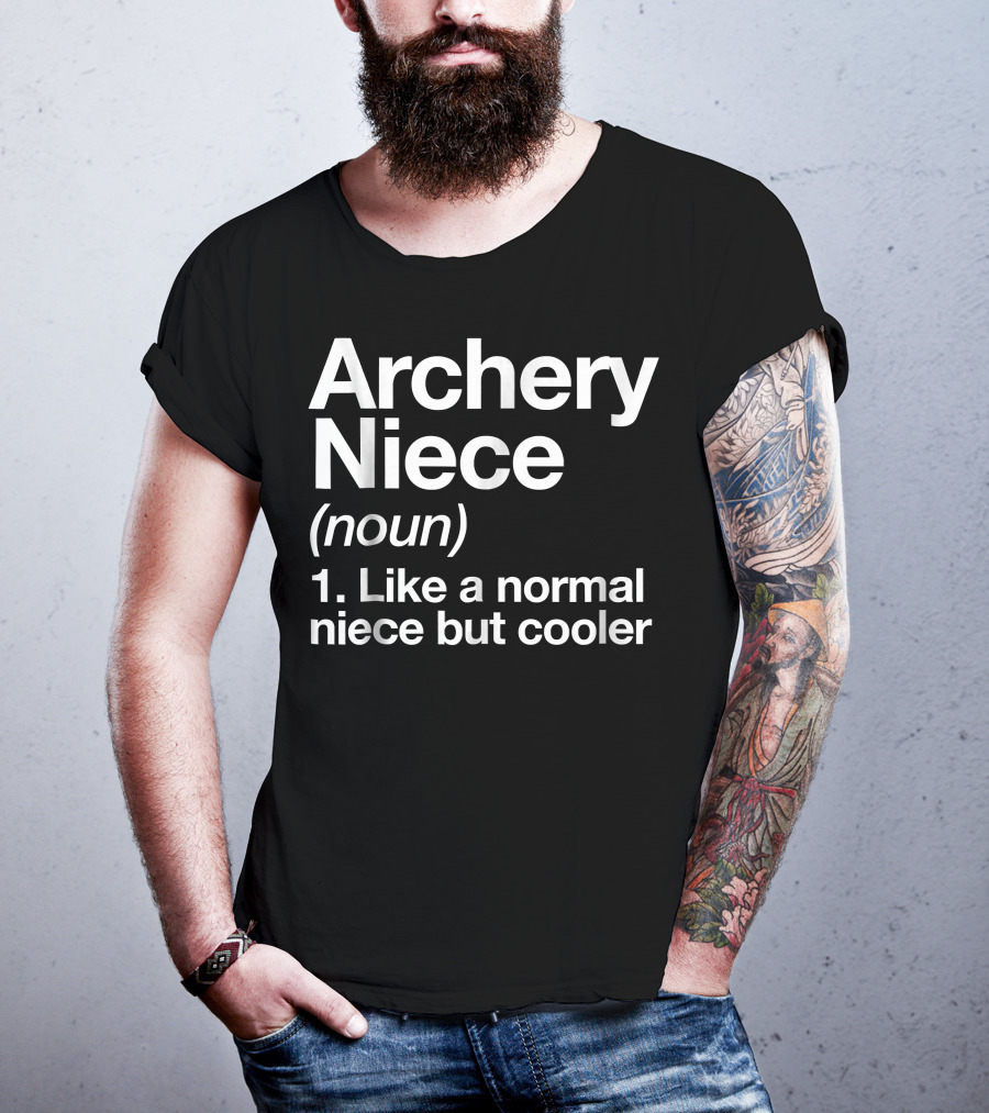 Archery Niece Noun Like A Normal Niece But Cooler T-Shirt