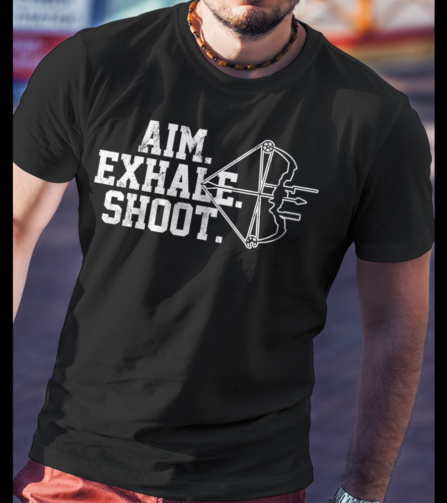 Aim Exhale Shoot Bow And Arrow T-Shirt