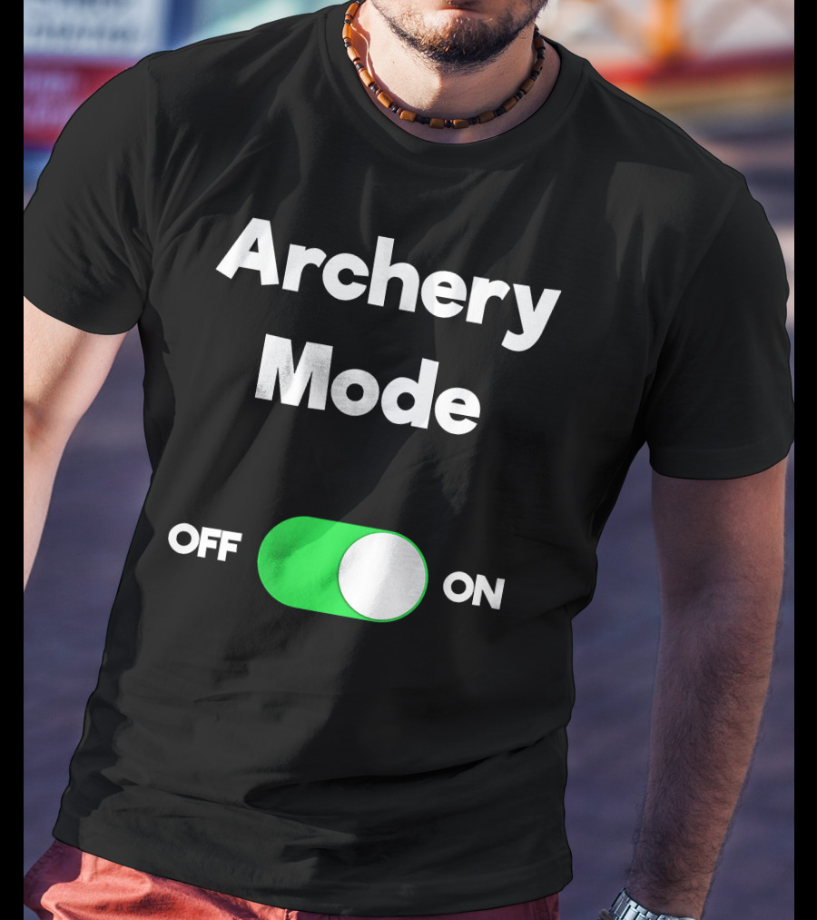 Archery Mode On Off Funny Arche T-Shirt