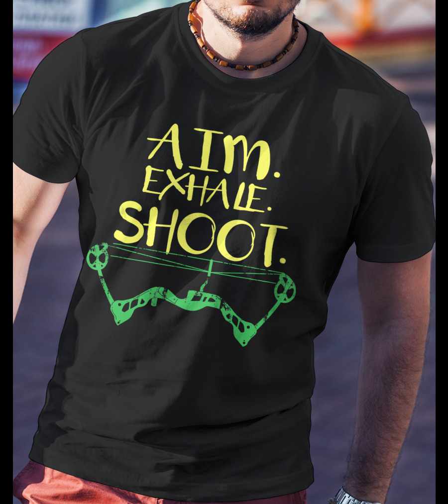 Aim Exhale Shoot Archery Bow T-Shirt