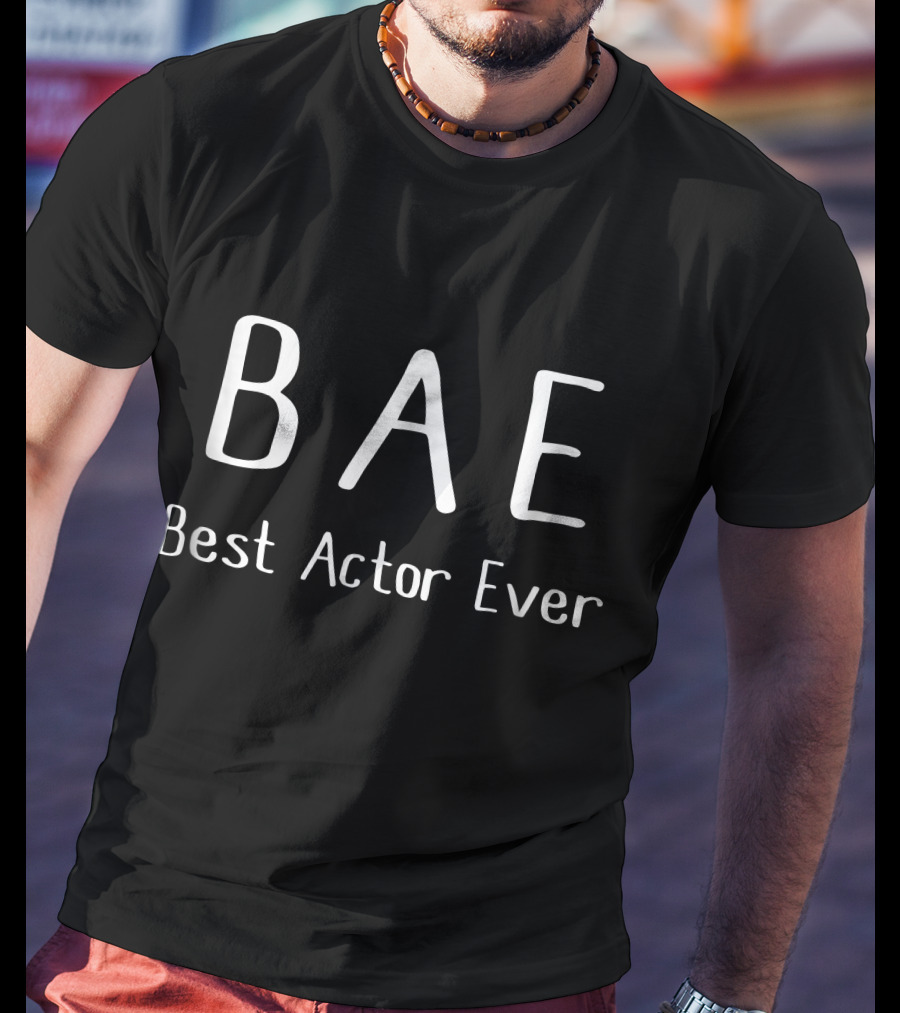 BAE Best Actor Ever T-Shirt