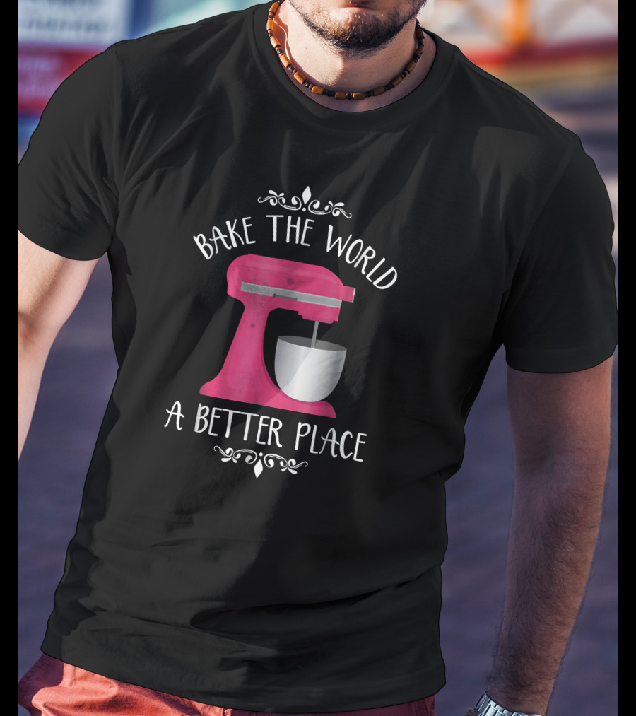 Bake The World A Better Place Pink Mixer T-Shirt