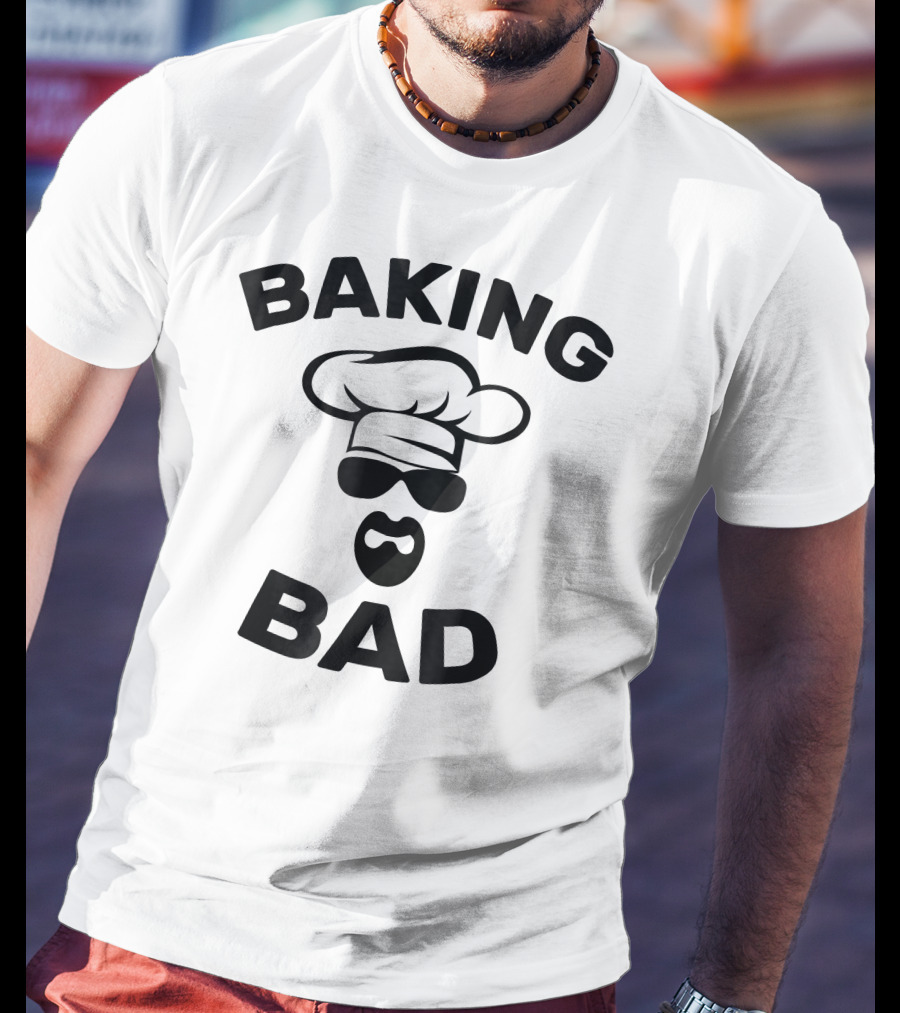 Baking Bad Funny Baker Chef T-Shirt