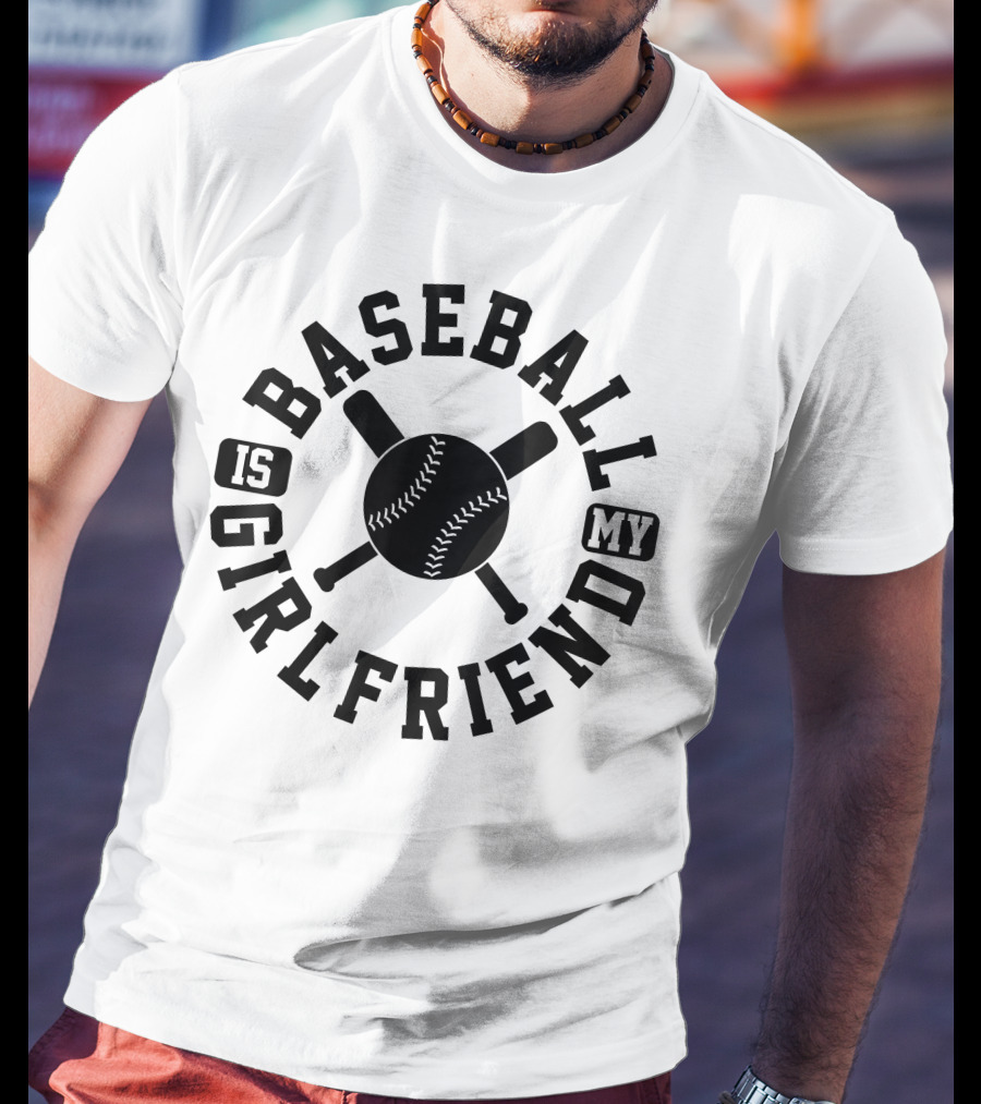Baseball Is My Girlfriend Cool Sport T-Shirt